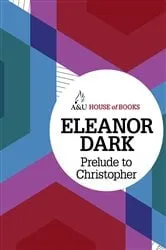 Book cover of Prelude to Christopher by Eleanor Dark