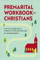 Book cover of Premarital Workbook for Christians by Dr. Chavonne Perotte