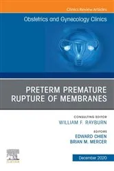 Book cover of Premature Rupture of Membranes, An Issue of Obstetrics and Gynecology Clinics by Chien MD, MD,, Edward