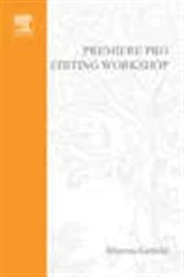 Book cover of Premiere Pro Editing Workshop by Marcus Geduld