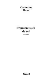 Book cover of Première suée de sel by Catherine Dana