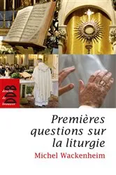 Book cover of Premières questions sur la liturgie by Michel Wackenheim