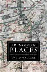 Book cover of Premodern Places by David Wallace