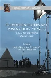 Book cover of Premodern Rulers and Postmodern Viewers by Janice North