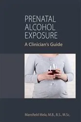 Book cover of Prenatal Alcohol Exposure by Mansfield Mela