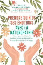 Book cover of Prendre soin de ses émotions avec la naturopathie : Anxiété, stress au travail, séparation, deuil... by Noëllie Gourmelon Duffau