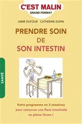 Book cover of Prendre soin de son intestin ! C'est malin by Anne Dufour