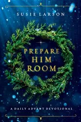 Book cover of Prepare Him Room by Susie Larson