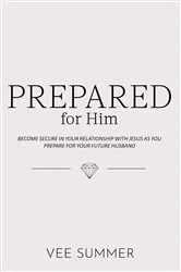 Book cover of Prepared For Him by Vee Summer
