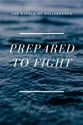 Book cover of Prepared to Fight by Bill Vincent