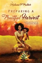 Book cover of Preparing a Fruitful Harvest by Autumn Prather