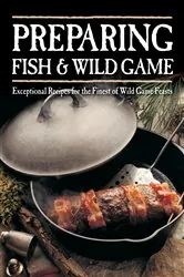 Book cover of Preparing Fish & Wild Game by N/A