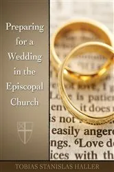 Book cover of Preparing for a Wedding in the Episcopal Church by Tobias Stanislas Haller