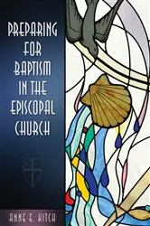 Book cover of Preparing for Baptism in the Episcopal Church by Anne E. Kitch