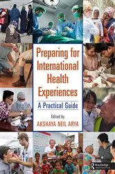 Book cover of Preparing for International Health Experiences by Akshaya Neil Arya