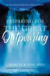 Book cover of Preparing For The Great Outpouring by Charles Fox