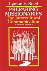 Book cover of Preparing Missionaries for Intercultural Communication: by Lyman E. Reed
