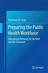 Book cover of Preparing the Public Health Workforce by Rosemary M. Caron