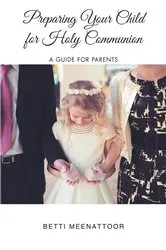 Book cover of Preparing Your Child for Holy Communion by Betti Meenattoor