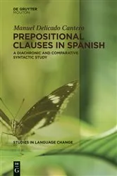 Book cover of Prepositional Clauses in Spanish by Manuel Delicado Cantero