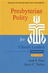Book cover of Presbyterian Polity for Church Leaders, Updated Fourth Edition by Joan S. Gray