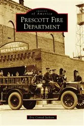 Book cover of Prescott Fire Department by Eric Conrad Jackson