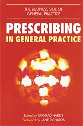 Book cover of Prescribing in General Practice by Conrad M Harris