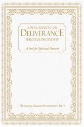 Book cover of Prescription For Deliverance Through Discipleship by Dr. Joanna Graham Hutchinson