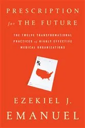 Book cover of Prescription for the Future by Ezekiel J. Emanuel