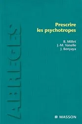Book cover of Prescrire les psychotropes by Bruno Millet