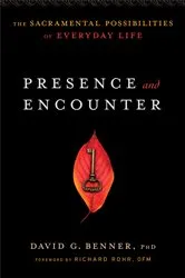 Book cover of Presence and Encounter by Benner, David G.,PhD