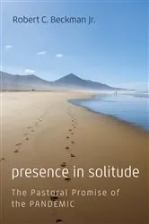 Book cover of Presence in Solitude by Robert C.Jr. Beckman