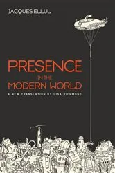 Book cover of Presence in the Modern World by Jacques Ellul