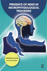 Book cover of Presence of Mind in Neurophysiological Processes by Jane Desmarais