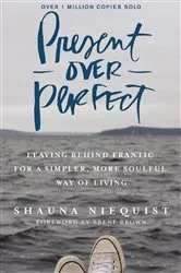 Book cover of Present Over Perfect by Shauna Niequist