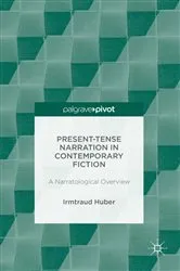 Book cover of Present Tense Narration in Contemporary Fiction by Irmtraud Huber