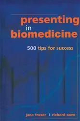 Book cover of Presenting in Biomedicine by Jane Fraser