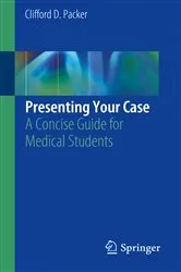 Book cover of Presenting Your Case by Clifford D. Packer