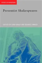Book cover of Presentist Shakespeares by Hugh Grady