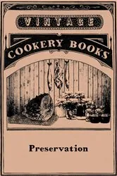 Book cover of Preservation Jam Making, Jelly Making, Marmalade Making, Pickles, Chutneys & Sauces, Bottling Fruit, Finishing Preservation Work for Show by Anon