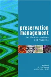 Book cover of Preservation Management for Libraries, Archives and Museums by Unknown