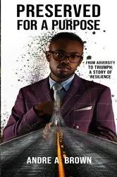 Book cover of PRESERVED For A PURPOSE by Andre A. Brown
