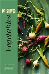Book cover of Preserved: Vegetables by Darra Goldstein