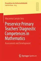 Book cover of Preservice Primary Teachers’ Diagnostic Competences in Mathematics by Macarena Larrain Jory