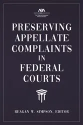 Book cover of Preserving Appellate Complaints in Federal Courts by Reagan W. Simpson