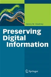 Book cover of Preserving Digital Information by Henry Gladney