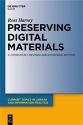 Book cover of Preserving Digital Materials (2nd ed.) by Ross Harvey