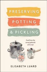 Book cover of Preserving, Potting & Pickling by Elizabeth Luard