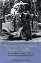 Book cover of Preserving Yellowstone's Natural Conditions (2nd ed.) by James A. Pritchard