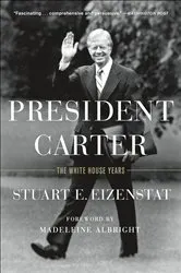 Book cover of President Carter by Stuart E. Eizenstat